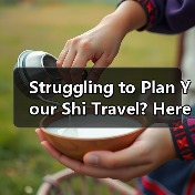 Struggling to Plan Your Shi Travel? Here’s a Complete Step-by-Step Guide to Make It Effortless and Authentic(图3) Struggling to Plan Your Shi Travel? Here’s a Complete Step-by-Step Guide to Make It Effortless and Authentic(图3)