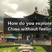 How do you explore China without feeling lost? Start with this honest, no-fluff destination travel guide(图2) How do you explore China without feeling lost? Start with this honest, no-fluff destination travel guide(图2)