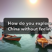 How do you explore China without feeling lost? Start with this honest, no-fluff destination travel guide(图3) How do you explore China without feeling lost? Start with this honest, no-fluff destination travel guide(图3)