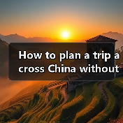How to plan a trip across China without feeling lost or overwhelmed? Here is your step‑by‑step destination travel guide.(图1) How to plan a trip across China without feeling lost or overwhelmed? Here is your step‑by‑step destination travel guide.(图1)