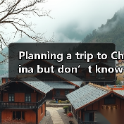 Planning a trip to China but d
